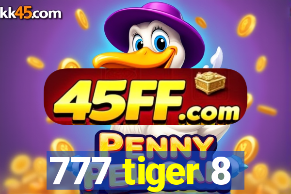 777 tiger 8